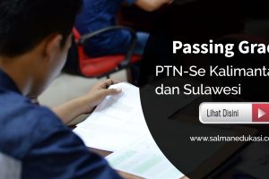 Informasi Passing Grade PTN Se-Kalimantan dan Sulawesi