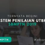 Bagaimana Ya Sistem Penilaian UTBK – SBMPTN 2019 ?
