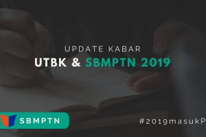 UPDATE Kabar UTBK – SBMPTN 2019