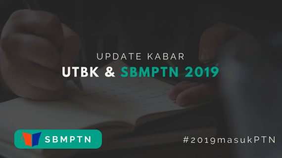 UPDATE Kabar UTBK – SBMPTN 2019