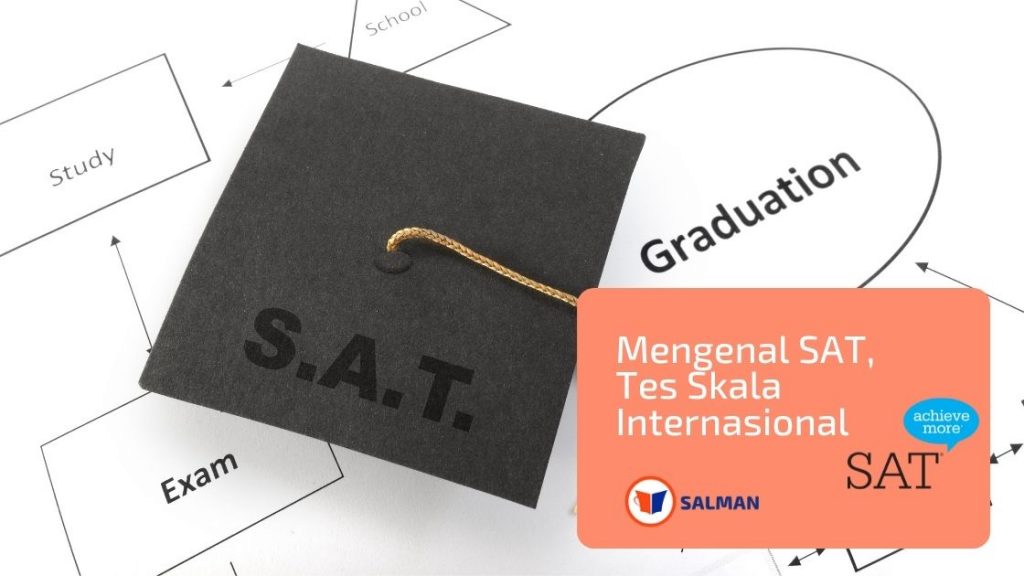 Mengenal SAT, Tes Internasional Yang Makin Banyak Dimanfaatkan Di Indonesia