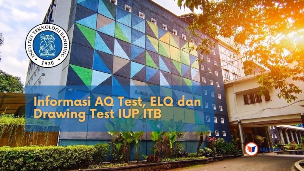 Informasi AQ Test, ELQ dan Drawing Test IUP ITB